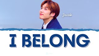 JACOB (THE BOYZ) -  I BELONG Lyrics [ENGLISH - color coded]