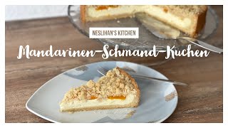 Mandarinen-Schmand-Kuchen/Super leckerer Kuchen mit Mandarinen und Streuseln