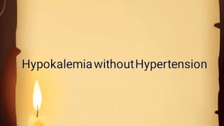 Hypokalemia without Hypertension