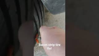 "bacon strip" DIY tire fix.