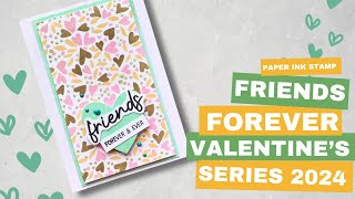 Valentine's Day Series // Video 6 // Friends Forever & Ever // Paper Ink Stamp