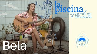 Bela - La Tensión | La Piscina Vacía Session Vol.2