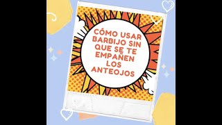 Cómo usar Barbijo sin que se te empañen los Anteojos #veruchisTips