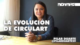 La evolución de Circulart - Pilar Duarte