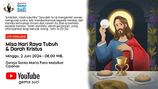 Misa HR. Tubuh & Darah Kristus, Minggu 2 Juni 2024 - 08.00 WIB