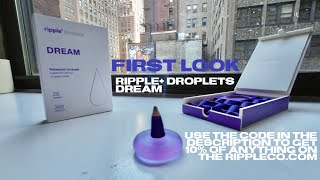 ripple+ droplets Dream: First Look