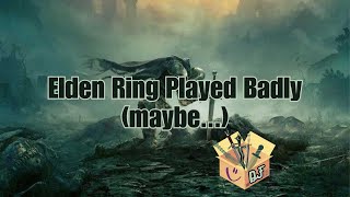 Elden Ring played badly: Ending up in every location EXCEPT the one I want