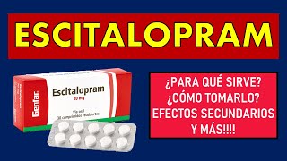 🔴 ESCITALOPRAM | PARA QUÉ SIRVE, EFECTOS SECUNDARIOS Y CONTRAINDICACIONES | Depresión y Ansiedad