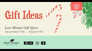 Plant Therapy Live Stream - Last Minute Gift Ideas