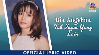 Ria Angelina - Tak Ingin Yang Lain (Official Lyric Video)