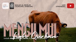 Mengilmui Fiqh Qurban - Ustadz Abdurrahman Zahier, BBA