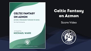 Celtic Fantasy on Azmon (O for a Thousand Tongues to Sing) | Full Orchestra