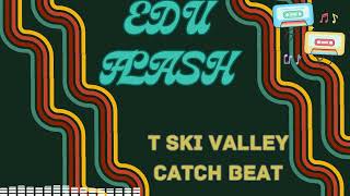 T SKI VALLEY CATCH BEAT " EXTENDED"