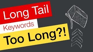 Long Tail Keywords YouTube – Can they be TOO long?!