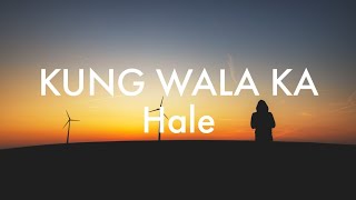 Hale - Kung Wala Ka (Lyrics)