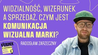 Siła komunikacji wizualnej. Jak budować markę i zwiększać sprzedaż? — Radosław Zarzeczny, House PE21