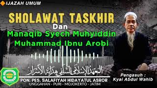 Ijazah Umum SHOLAWAT TASKHIR & Manaqib Syech Muhyiddin Muhammad Ibnu Arobi || Gus Abdul Wahib