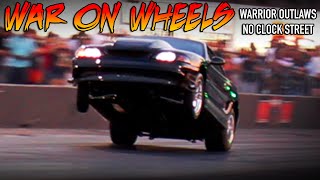 War on Wheels - Warrior Outlaws & No Clock Street!