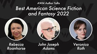 Best American Science Fiction & Fantasy 2022 w/ Rebecca Roanhorse, John Joseph Adams & Veronica Roth