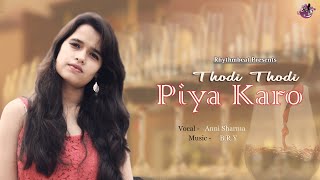 Thodi Thodi Piya karo || Remix Dj Song 2020 || RhythmBeat || Anni Sharma ||