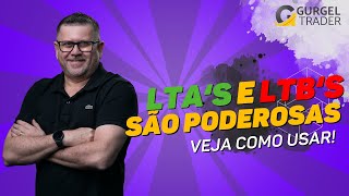 A Verdadeira Importância das LTA's e LTB's | Gurgel Trader