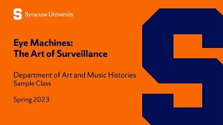 Eye Machines: The Art of Surveillance - Department of Art and Music Histories Sample Class