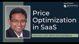 Price Optimization in SaaS with Nikhil Kotcharlakota