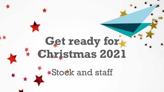 Get ready for Christmas '21: stock and staff