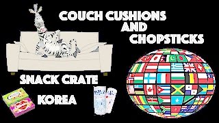 Couch Cushions & Chopsticks: Episode 2 - Snack Crate Korea Pt. 2