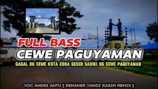 CEWE PAGUYAMAN - DJ FULL BASS - [ YANDI KASIM REMIX ] NEW 2024