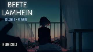 BEETE LAMHEIN [Slowed+Reverb]- KK | Indimusicx |#Beetelamhein #SlowedandReverb #Mithoon #lofi #kk