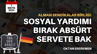 Sosyal yardımı bırak, absürt servete bak - 1 Mayıs 2024 Oktan Erdikmen