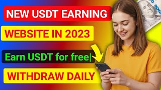 New Usdt Earning Site Usd Mining Site2024 Best Investment Usdt EarningWebsite