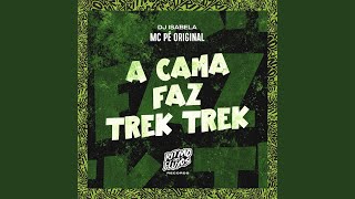 A Cama Faz Trek Trek