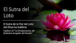 El Sutra de la Flor del Loto del Dharma ➡Cap.25  “La Omnipresencia del Bodisatva Acogedor del Mundo”