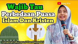 Perbedaan Puasa Orang Islam Dan Orang Kristen//Ustadzah Mumpuni Handayayekti