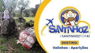 Santinhoz Por Aí - Caminho dos Pastorinhos e aparições