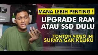 MANA LEBIH PENTING ! UPGRADE RAM ATAU HDD KE SSD DULU ? TONTON VIDEO INI SUPAYA GAK KELIRU