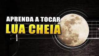 Como Tocar Lua Cheia - Armandinho (Aula de Violão)