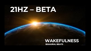 21HZ – Beta | Wakefulness | 2hrs | Pure Sine Wave Binaural Beats