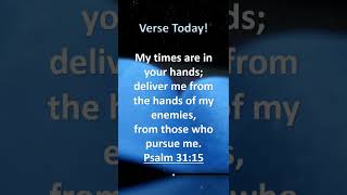 Bible verse today - Psalm 31:15 NIV