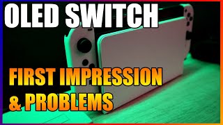 Nintendo Switch Oled has a Major Problem! First Impressions