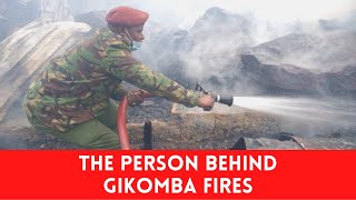 THE PERSON BEHIND GIKOMBA FIRES