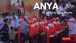 O Juru m Anya | Bishop Ken Okeke