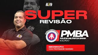 Super Revisão PMBA - Geografia com Prof. Xandão