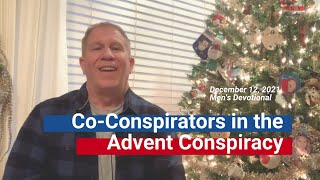 Co-Conspirators in the Advent Conspiracy – Paul La Vigne | Men's Devotional