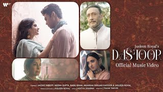 DASTOOR (Video) Jasleen Royal | Aditya Sharma| Jackie S, Neena G, Akansha R, Babil K | Taani Tanvir