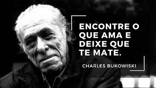 Um “velho safado” que sabia falar de amor... Charles Bukowiski