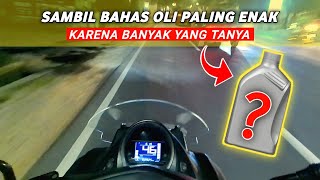 Motovlog bahas oli buat nmax paling recomended yang selama ini dipakai.