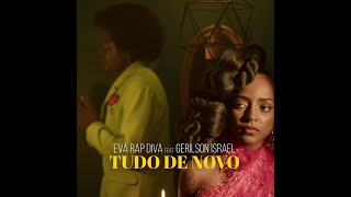 Tudo de Novo - Eva Rapdiva Feat Gerilson Insrael / LYRICS